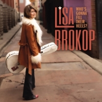 Brokop, Lisa Who's Gonna Fill Their Heels
