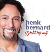 Bernard, Henk Dicht Bij Mij