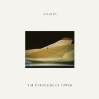 Algiers Underside Of Power -coloured-