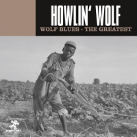 Howlin' Wolf Wolf Blues - The Greatest