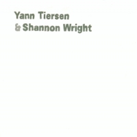 Tiersen, Yann & Shannon W Yann Tiersen & Shannon Wright