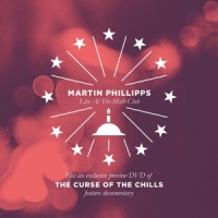 Chills / Martin Phillips The Curse Of The Chills / Martin Ph