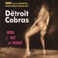 Detroit Cobras Mink Rat Or Rabbit