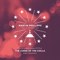 Chills / Martin Phillips The Curse Of The Chills / Martin Ph