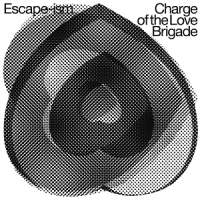 Escape-ism Charge Of The Love Brigade