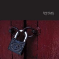 Niblock, Phill Touch Strings