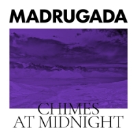 Madrugada Chimes At Midnight (+ Bonustracks)