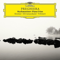 Rachmaninov, S. / Kremer, G. / Dirvanauskaite, G. / Trifono Preghiera - Rachmaninov  Piano Trio
