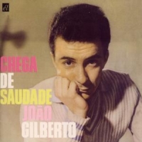 Gilberto, Joao Chega De Saudade