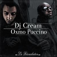 Oxmo Puccino & Dj Cream La Reconciliation