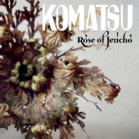Komatsu Rose Of Jericho -coloured-