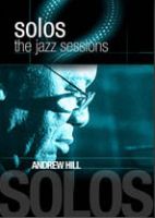 Hill, Andrew Solos: The Jazz Sessions