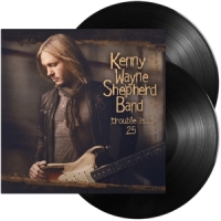 Shepherd, Kenny Wayne Trouble Is 25