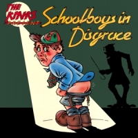 Kinks, The Schoolboys In Disgrace