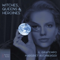 Buchberger, Margriet & Il Giratempo Witches, Queens & Heroines / Works By Handel