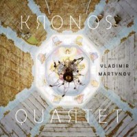 Kronos Quartet Music Of Vladimir Martynov