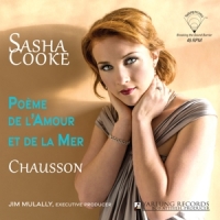 Cooke, Sasha Chausson: Poeme De L'amour Et De La Mer
