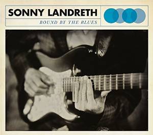 Landreth, Sonny Bound By The Blues