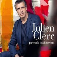 Clerc, Julien Partout La Musique Vient