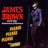 Brown, James Please Please Please + Think!