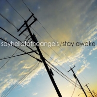 Say Hello To The Angels Stayawake