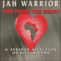 Jah Warrior Dub From The Heart