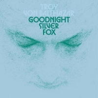 Troy Von Balthazar Goodnight Silver Fox