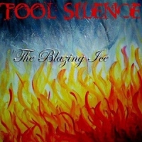 Tool Silence The Blazing Ice