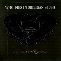 Who Dies In Siberian Slush Intimate Death Experience (cv)