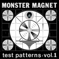 Monster Magnet Test Patterns Vol.1