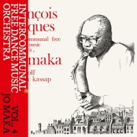 Intercommunal Free Dance Music Orchestra Vol. 4 - Jo Maka
