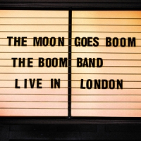 Boom Band, The The Moon Goes Boom - Live In London