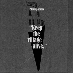 Stereophonics Keep The Village Alive