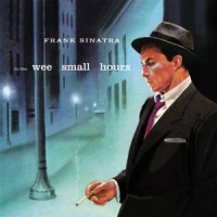 Sinatra, Frank In The Wee Small Hours