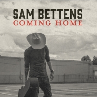 Sam Bettens Coming Home
