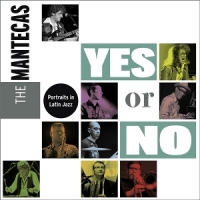 Mantecas, The Yes Or No