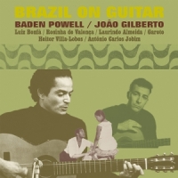 Powell, Baden & Joao Gilberto & Luiz Bonfa Brazil On Guitar