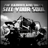 Damned And Dirty Sell Your Soul