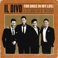 Il Divo For Once In My Life  A Celebration