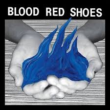 Blood Red Shoes Fire Like This