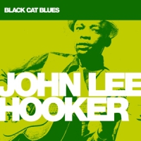 Hooker, John Lee Black Cat Blues