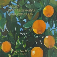 Rey, Lana Del Violet Bent Backwards Over The Grass (lp)