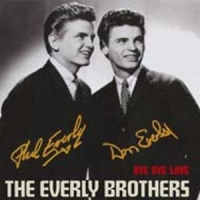 Everly Brothers, The Bye Bye Love