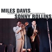 Davis, Miles & Sonny Rollins Complete Studio Recordings