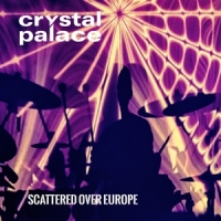 Crystal Palace Scattered Over Europe (cd+dvd)