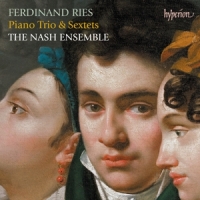 Nash Ensemble, The Ries  Piano Trio & Sextets