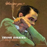 Sinatra, Frank Where Are You?
