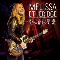 Etheridge, Melissa A Little Bit Of Me: Live In L.a