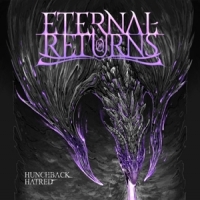 Eternal Returns Hunchback Hatred