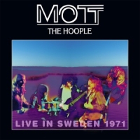 Mott The Hoople Live In Sweden 1971
